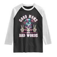 Skeleton Messy Bun Mom Raglan Shirt Good Moms Say Bad Words