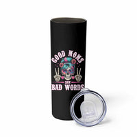 Skeleton Messy Bun Mom Skinny Tumbler Good Moms Say Bad Words
