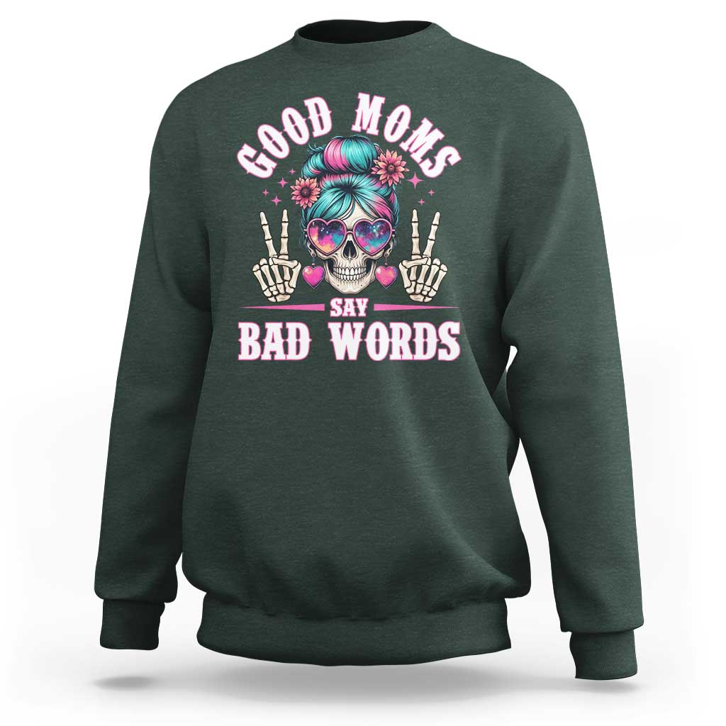 Skeleton Messy Bun Mom Sweatshirt Good Moms Say Bad Words