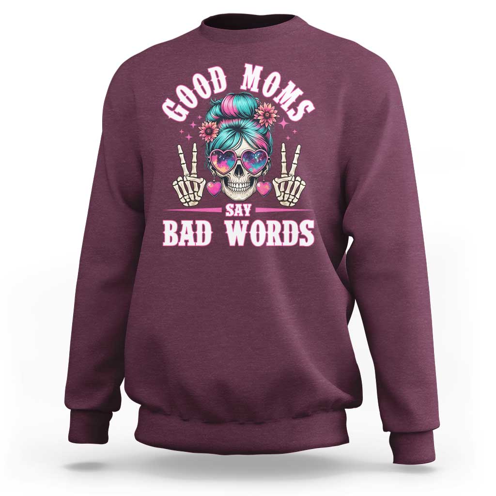 Skeleton Messy Bun Mom Sweatshirt Good Moms Say Bad Words
