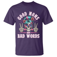 Skeleton Messy Bun Mom T Shirt Good Moms Say Bad Words