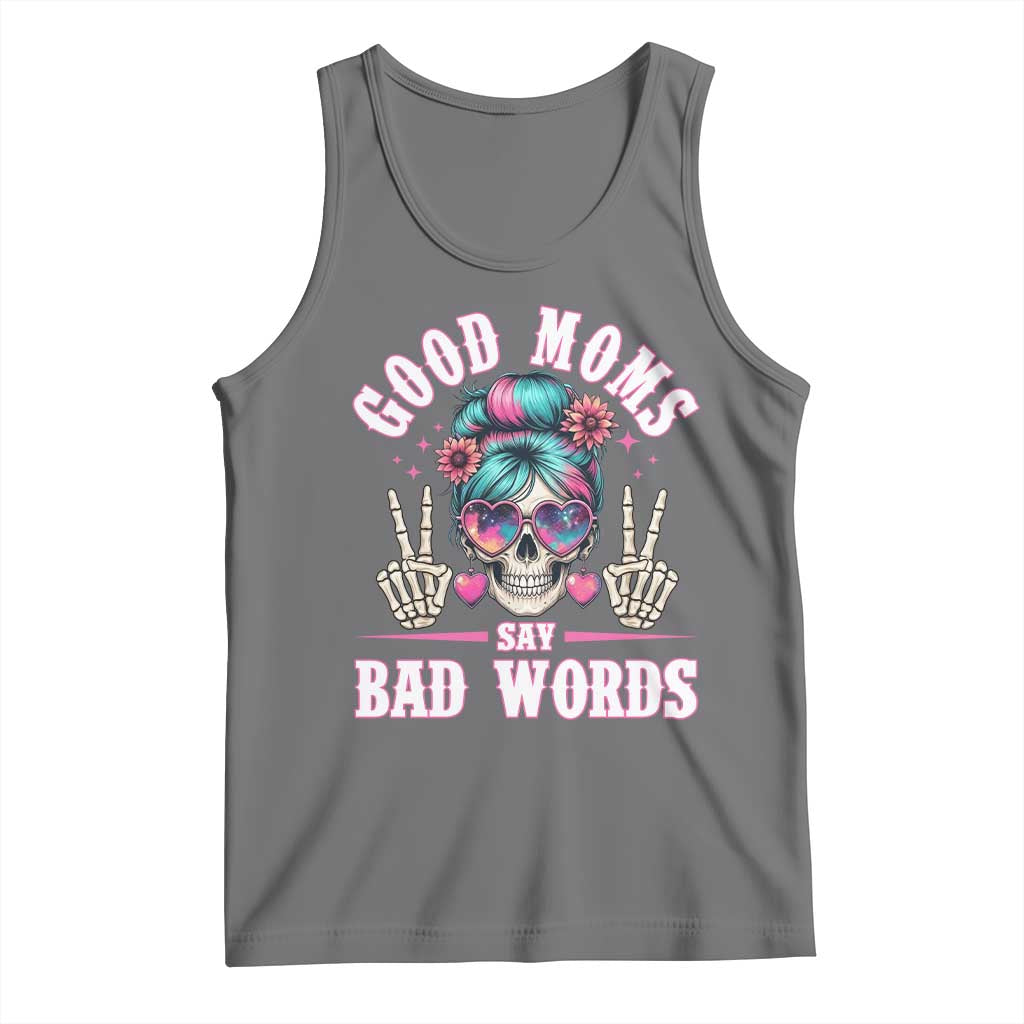 Skeleton Messy Bun Mom Tank Top Good Moms Say Bad Words