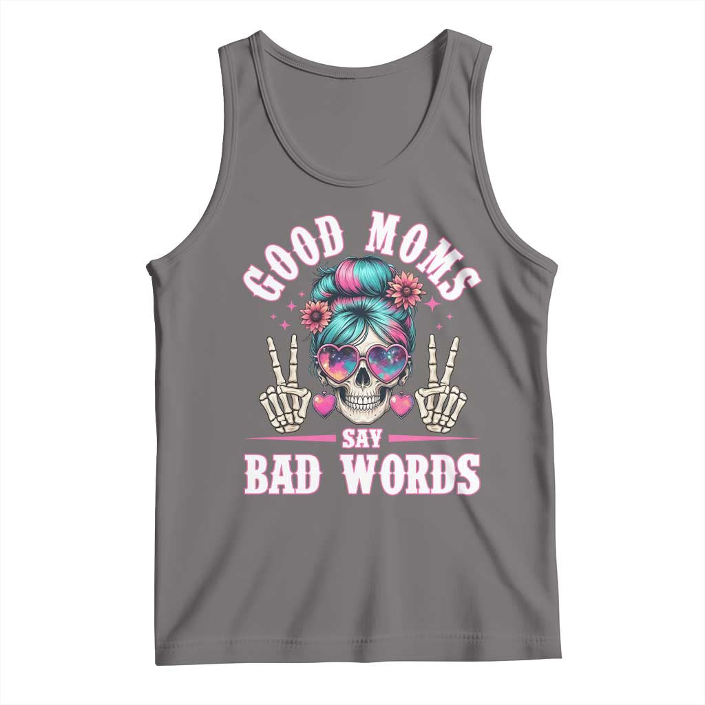 Skeleton Messy Bun Mom Tank Top Good Moms Say Bad Words