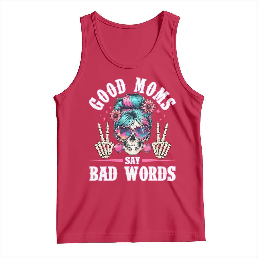 Skeleton Messy Bun Mom Tank Top Good Moms Say Bad Words