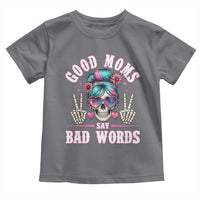 Skeleton Messy Bun Mom Toddler T Shirt Good Moms Say Bad Words