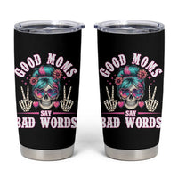 Skeleton Messy Bun Mom Tumbler Cup Good Moms Say Bad Words