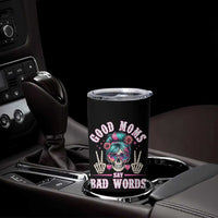 Skeleton Messy Bun Mom Tumbler Cup Good Moms Say Bad Words