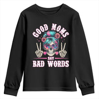 Skeleton Messy Bun Mom Youth Sweatshirt Good Moms Say Bad Words