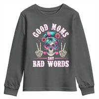 Skeleton Messy Bun Mom Youth Sweatshirt Good Moms Say Bad Words