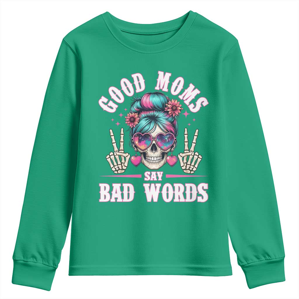 Skeleton Messy Bun Mom Youth Sweatshirt Good Moms Say Bad Words