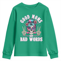 Skeleton Messy Bun Mom Youth Sweatshirt Good Moms Say Bad Words