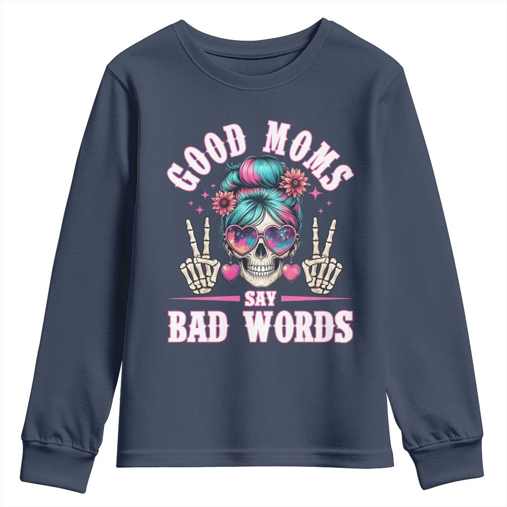 Skeleton Messy Bun Mom Youth Sweatshirt Good Moms Say Bad Words
