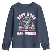 Skeleton Messy Bun Mom Youth Sweatshirt Good Moms Say Bad Words