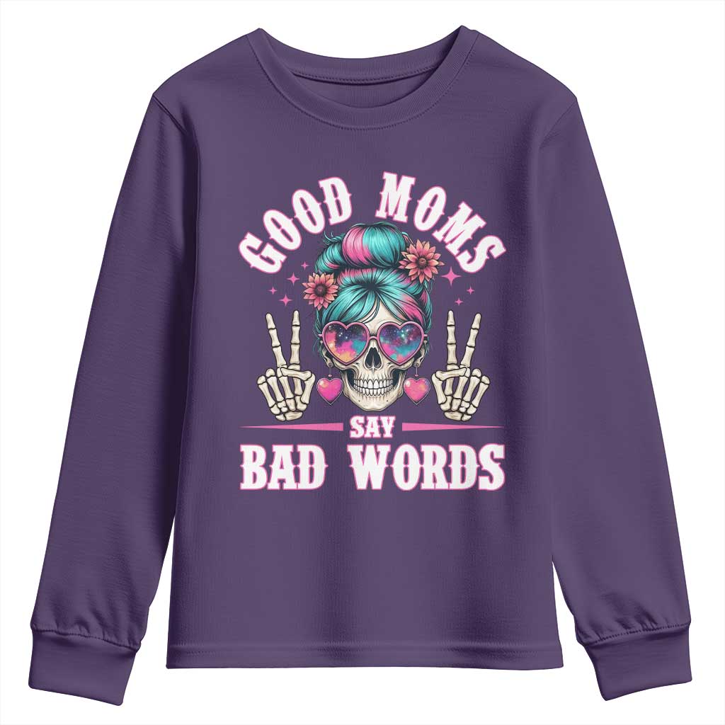 Skeleton Messy Bun Mom Youth Sweatshirt Good Moms Say Bad Words
