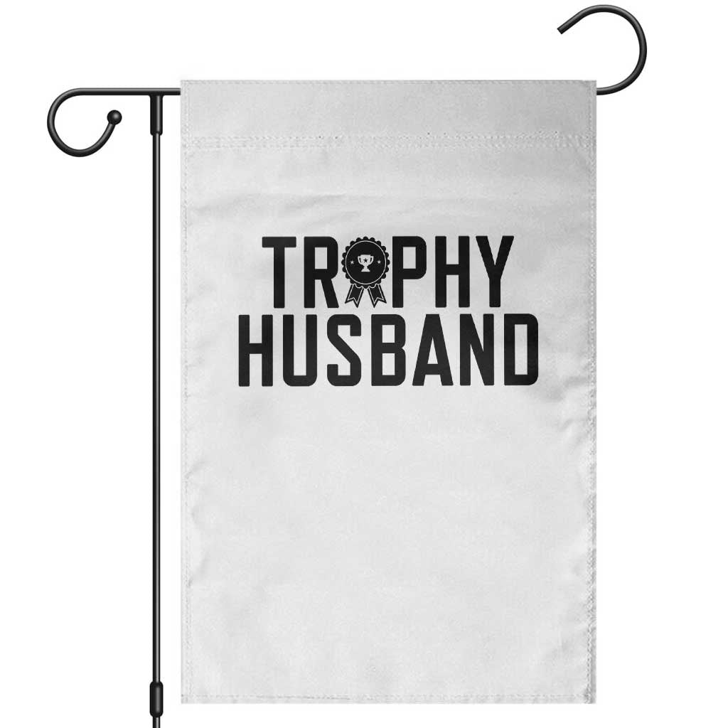 Funny Trophy Husband Garden Flag Sarcastic Marriage Quote