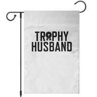Funny Trophy Husband Garden Flag Sarcastic Marriage Quote