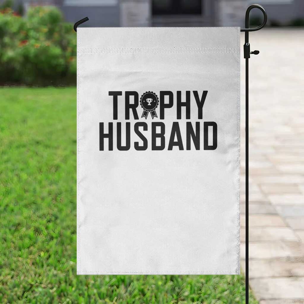 Funny Trophy Husband Garden Flag Sarcastic Marriage Quote