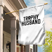 Funny Trophy Husband Garden Flag Sarcastic Marriage Quote
