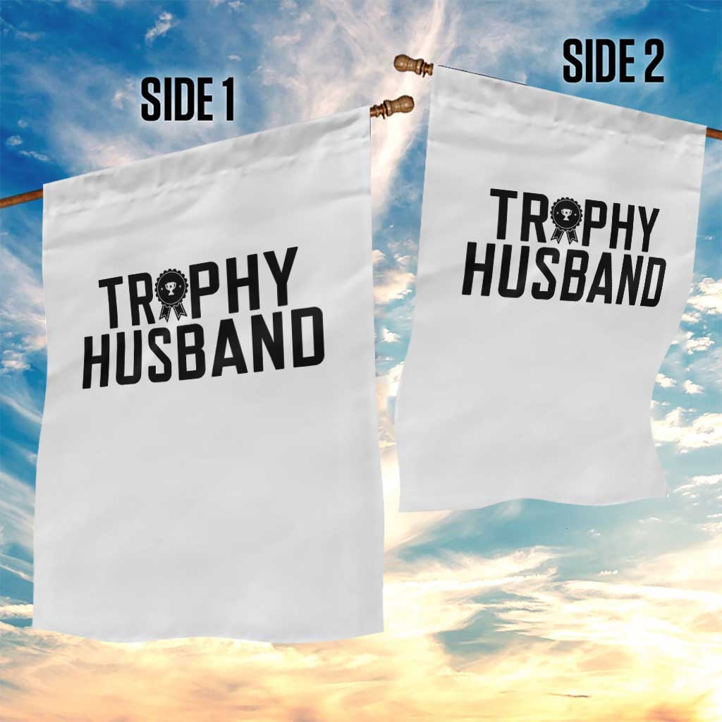 Funny Trophy Husband Garden Flag Sarcastic Marriage Quote