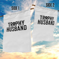 Funny Trophy Husband Garden Flag Sarcastic Marriage Quote