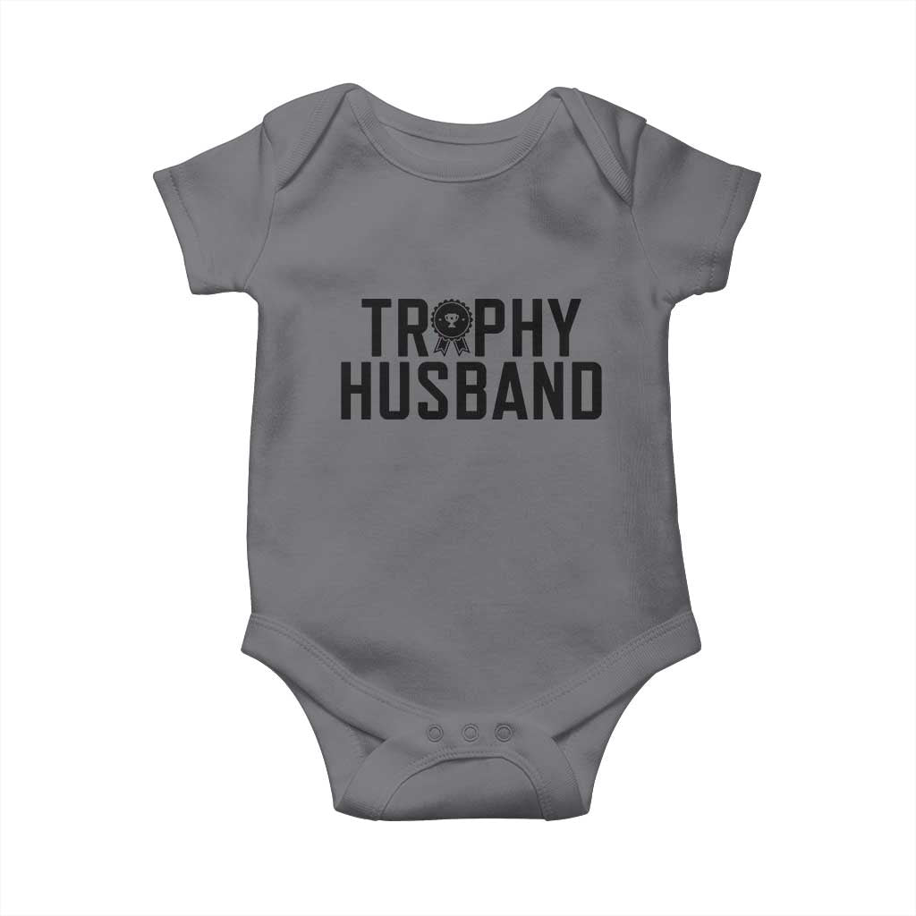Funny Trophy Husband Baby Onesie Sarcastic Marriage Quote