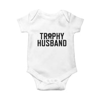 Funny Trophy Husband Baby Onesie Sarcastic Marriage Quote