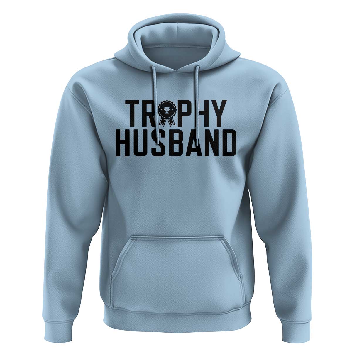 Funny Trophy Husband Hoodie Sarcastic Marriage Quote