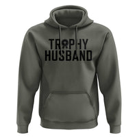 Funny Trophy Husband Hoodie Sarcastic Marriage Quote
