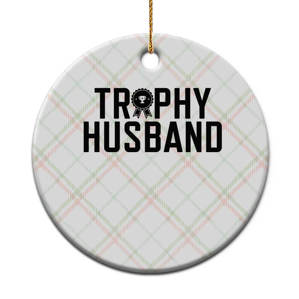 Funny Trophy Husband Ceramic Ornament Sarcastic Marriage Quote