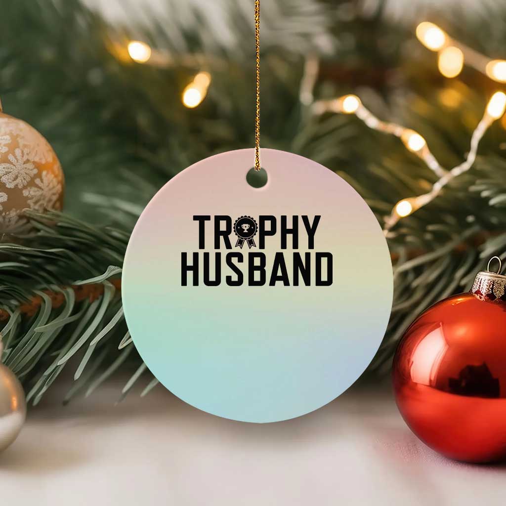 Funny Trophy Husband Ceramic Ornament Sarcastic Marriage Quote