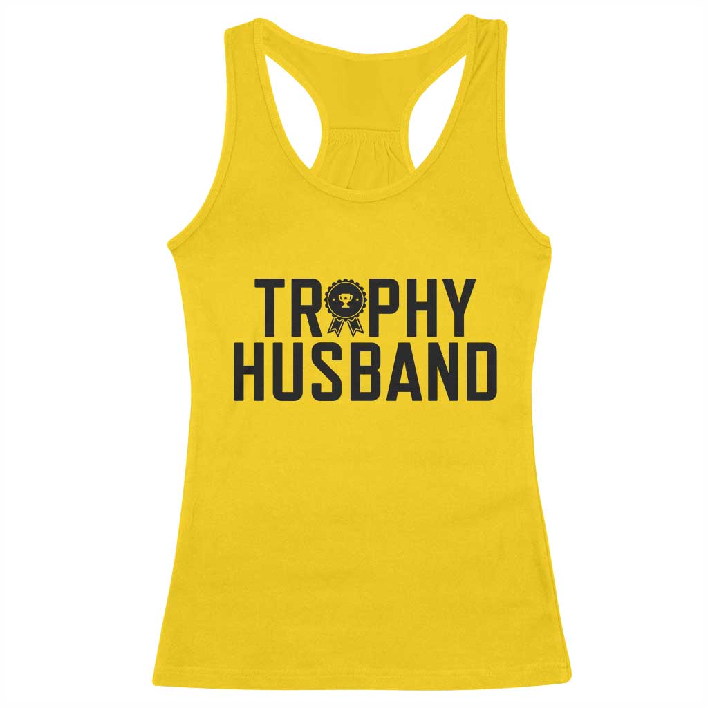 Funny Trophy Husband Racerback Tank Top Sarcastic Marriage Quote