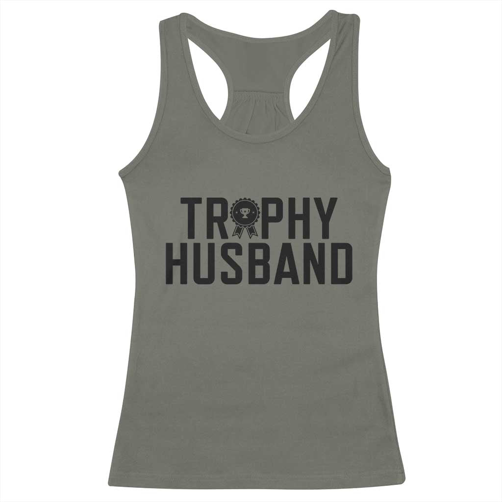 Funny Trophy Husband Racerback Tank Top Sarcastic Marriage Quote