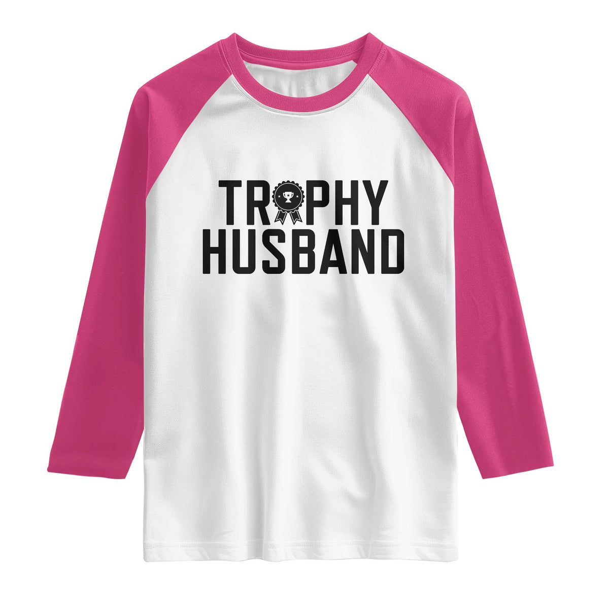 Funny Trophy Husband Raglan Shirt Sarcastic Marriage Quote