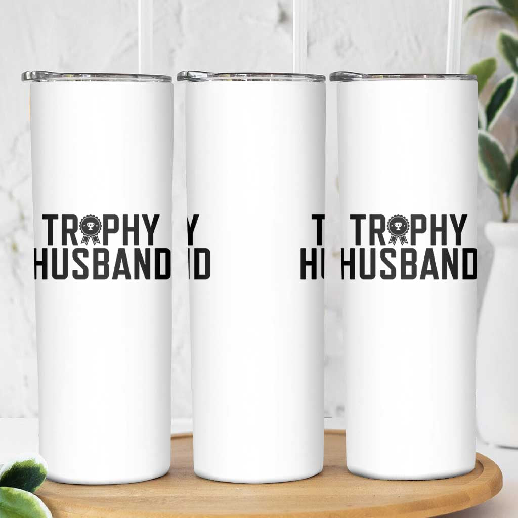 Funny Trophy Husband Skinny Tumbler Sarcastic Marriage Quote