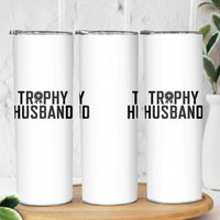 Funny Trophy Husband Skinny Tumbler Sarcastic Marriage Quote