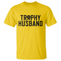 Funny Trophy Husband T Shirt Sarcastic Marriage Quote