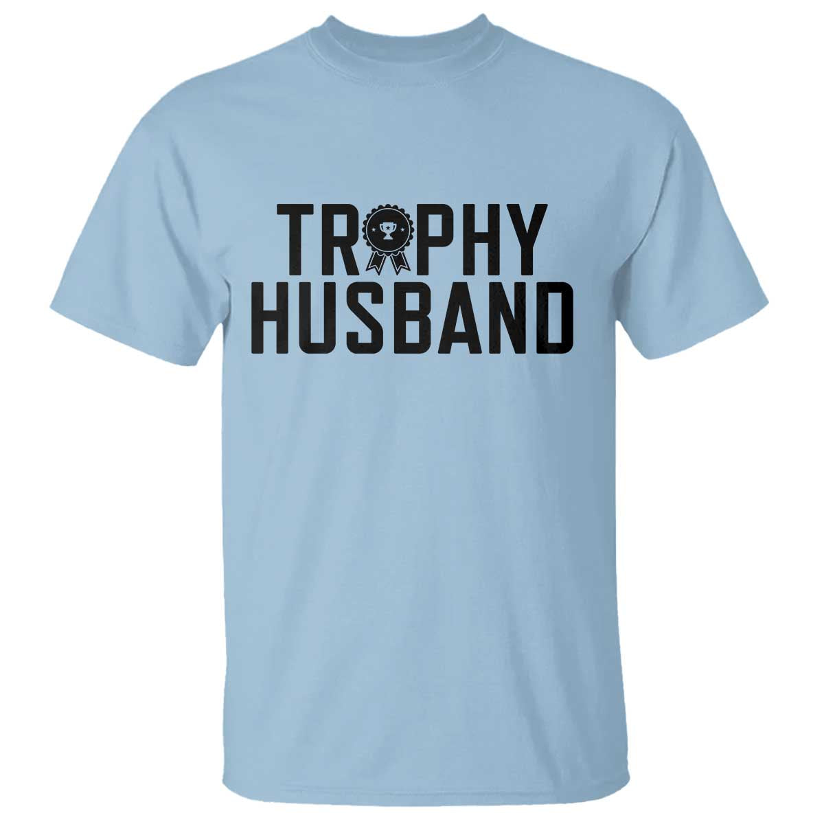 Funny Trophy Husband T Shirt Sarcastic Marriage Quote