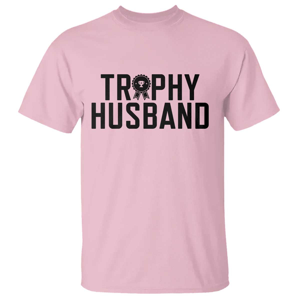 Funny Trophy Husband T Shirt Sarcastic Marriage Quote