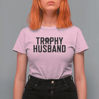 Funny Trophy Husband T Shirt For Women Sarcastic Marriage Quote