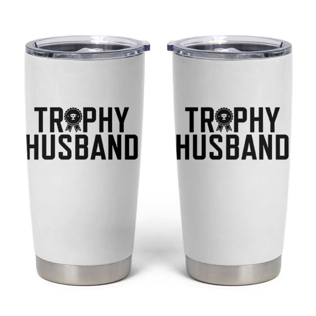 Funny Trophy Husband Tumbler Cup Sarcastic Marriage Quote