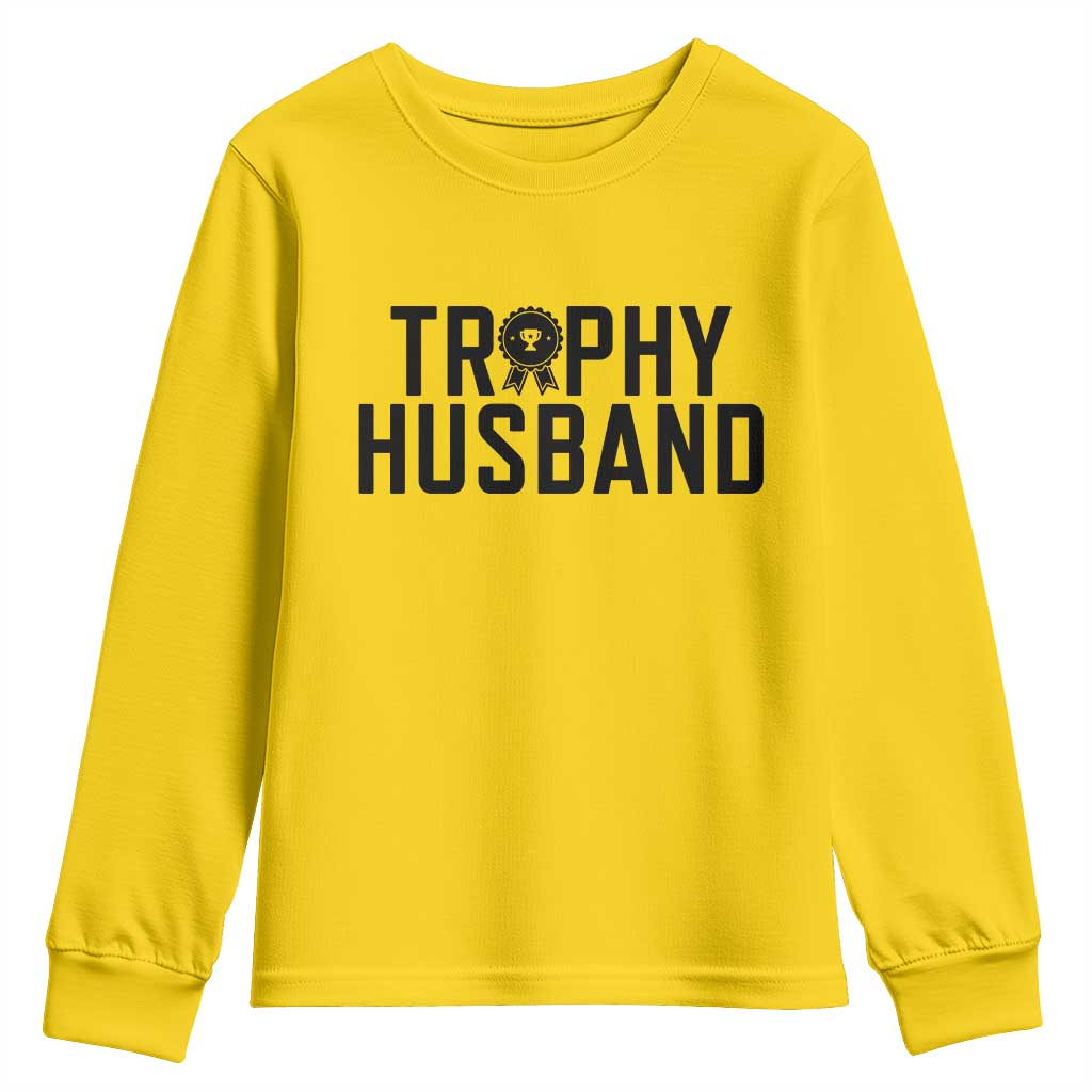Funny Trophy Husband Youth Sweatshirt Sarcastic Marriage Quote