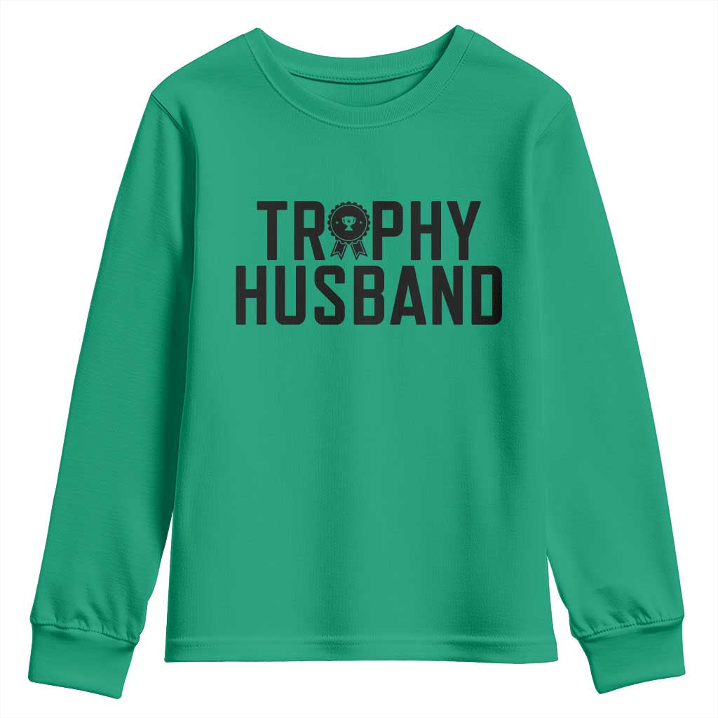 Funny Trophy Husband Youth Sweatshirt Sarcastic Marriage Quote