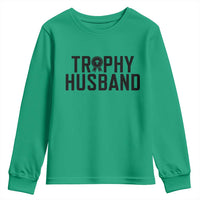 Funny Trophy Husband Youth Sweatshirt Sarcastic Marriage Quote