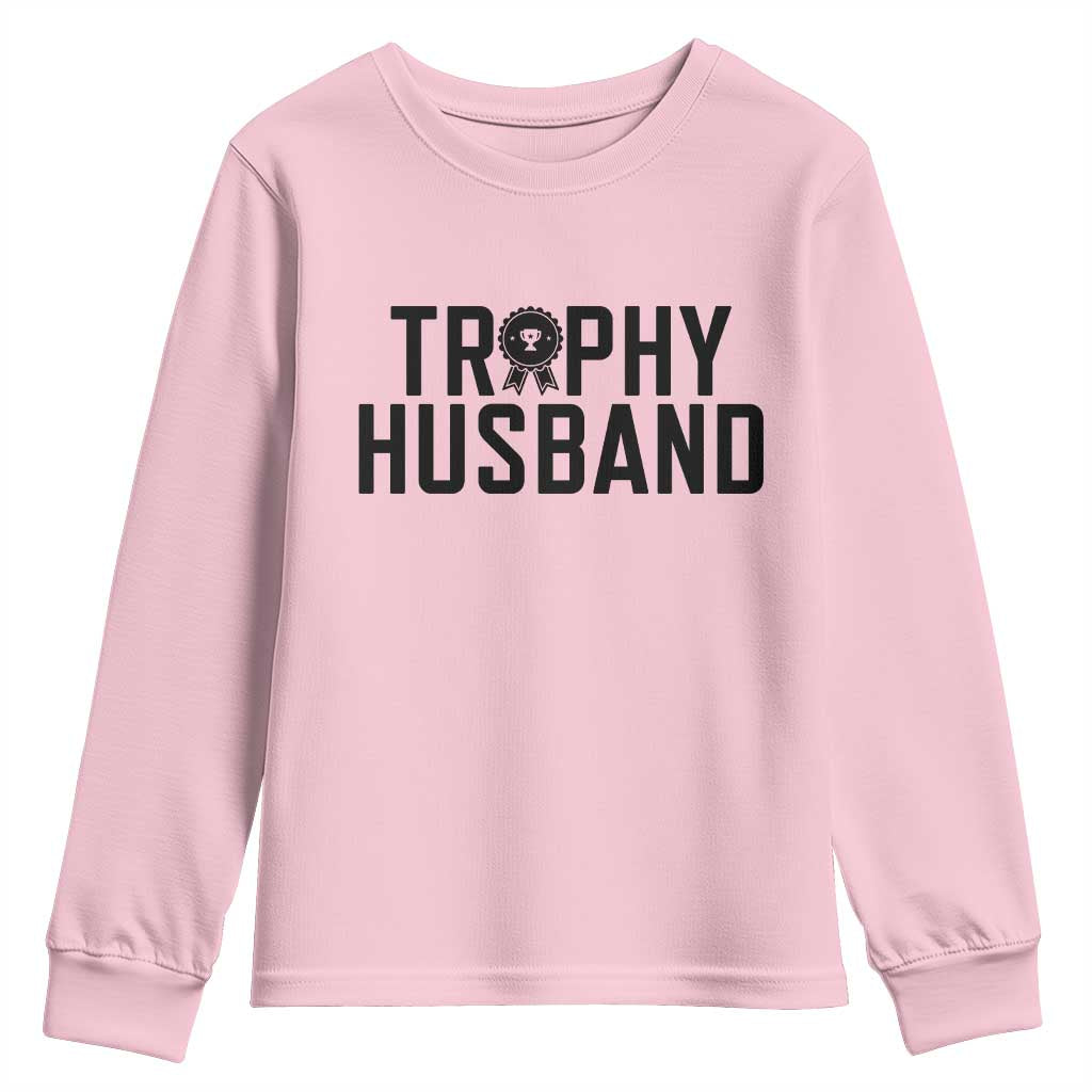 Funny Trophy Husband Youth Sweatshirt Sarcastic Marriage Quote