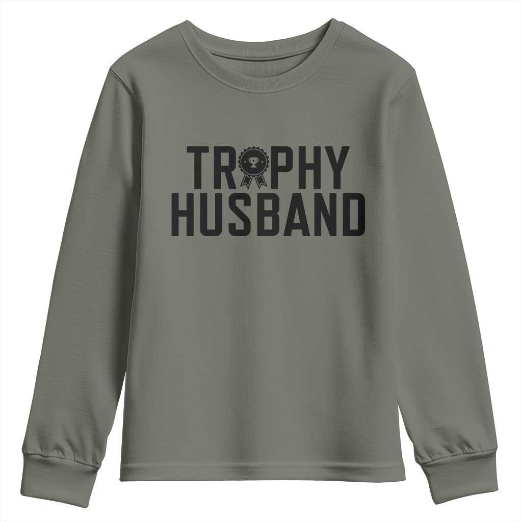 Funny Trophy Husband Youth Sweatshirt Sarcastic Marriage Quote