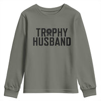Funny Trophy Husband Youth Sweatshirt Sarcastic Marriage Quote