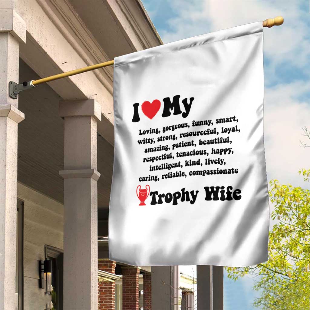 Funny Trophy Wife Quote Garden Flag Loving Gorgeous Smart Wife Appreciation Gift