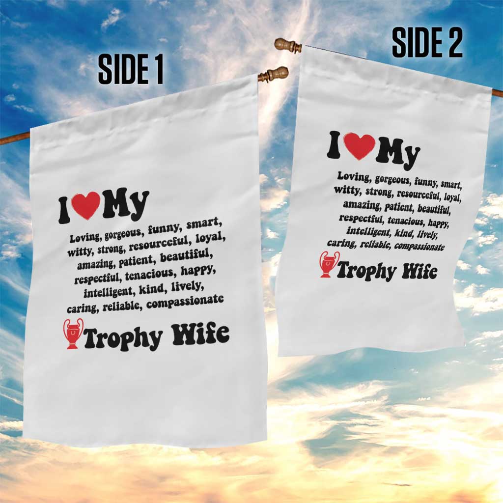 Funny Trophy Wife Quote Garden Flag Loving Gorgeous Smart Wife Appreciation Gift