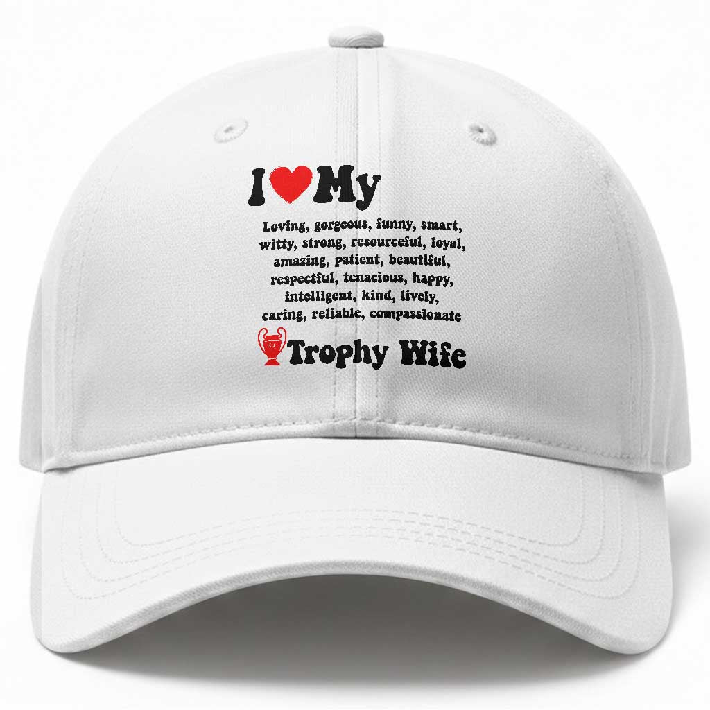 Funny Trophy Wife Quote Baseball Cap Loving Gorgeous Smart Wife Appreciation Gift