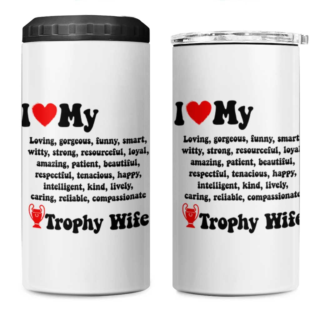 Funny Trophy Wife Quote 4 in 1 Can Cooler Tumbler Loving Gorgeous Smart Wife Appreciation Gift